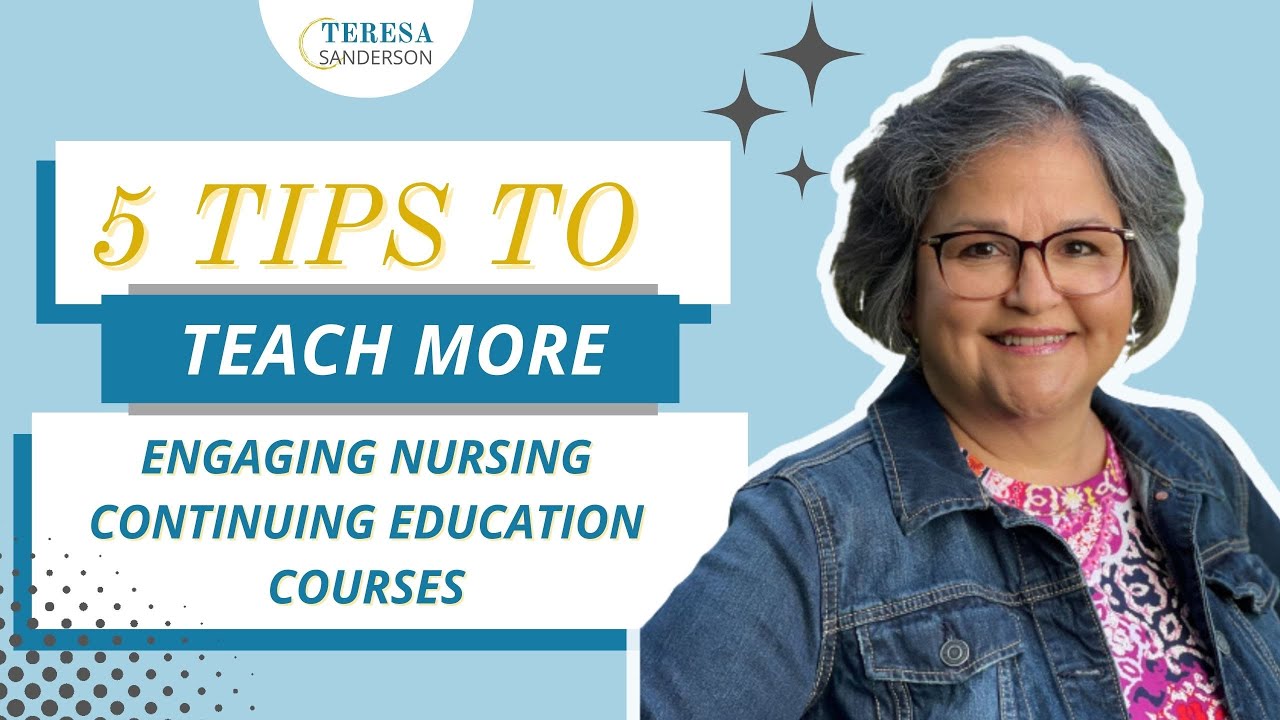 HOW TO TEACH CONTINUING EDUCATION CLASSES FOR NURSES