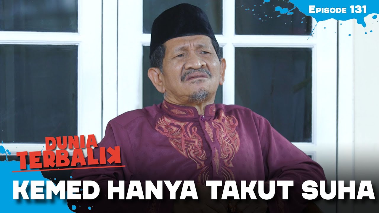 Kemed Terbelenggu Jika Suha Jadi Wakilnya | DUNIA TERBALIK | EPS 131 (2/2)