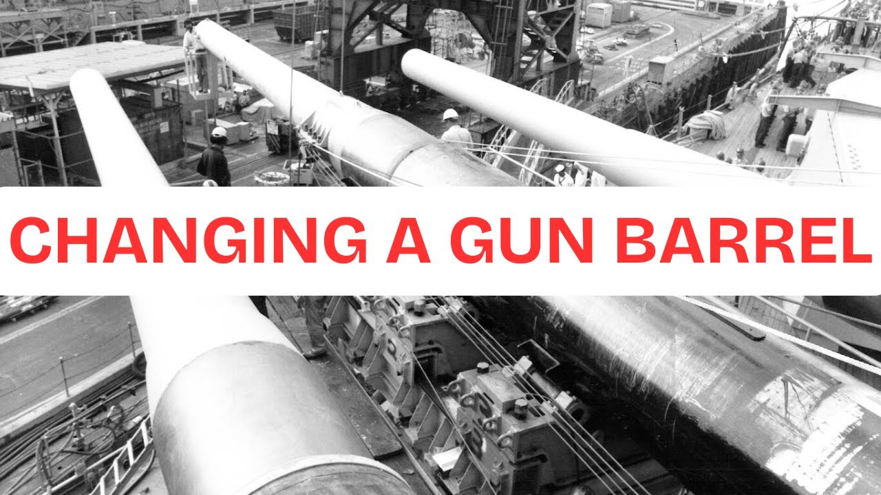 How to Change A Gun Barrel: Battleship Edition