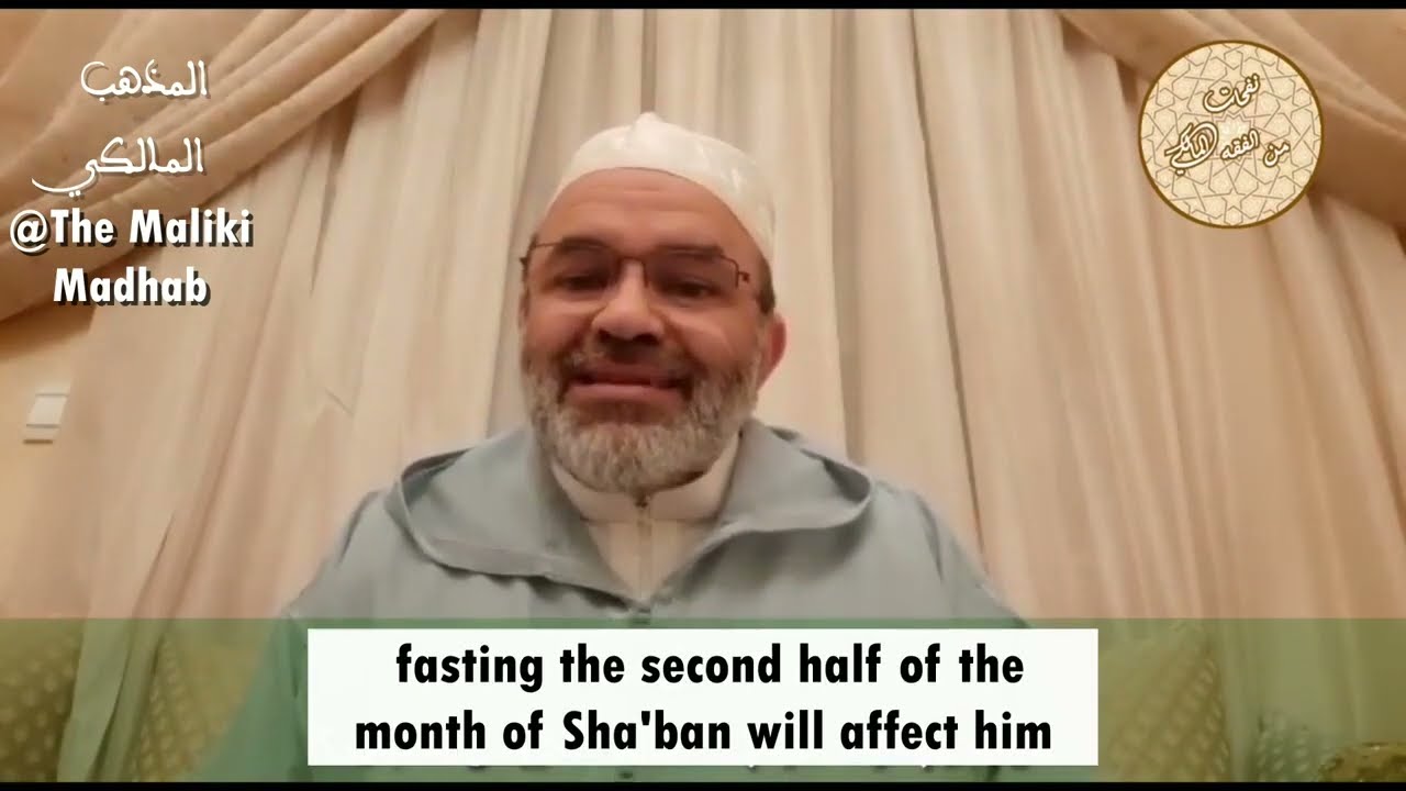 Is It Permissible to Fast the Second Half of the Month of Sha’ban According to the Maliki Madhab?
