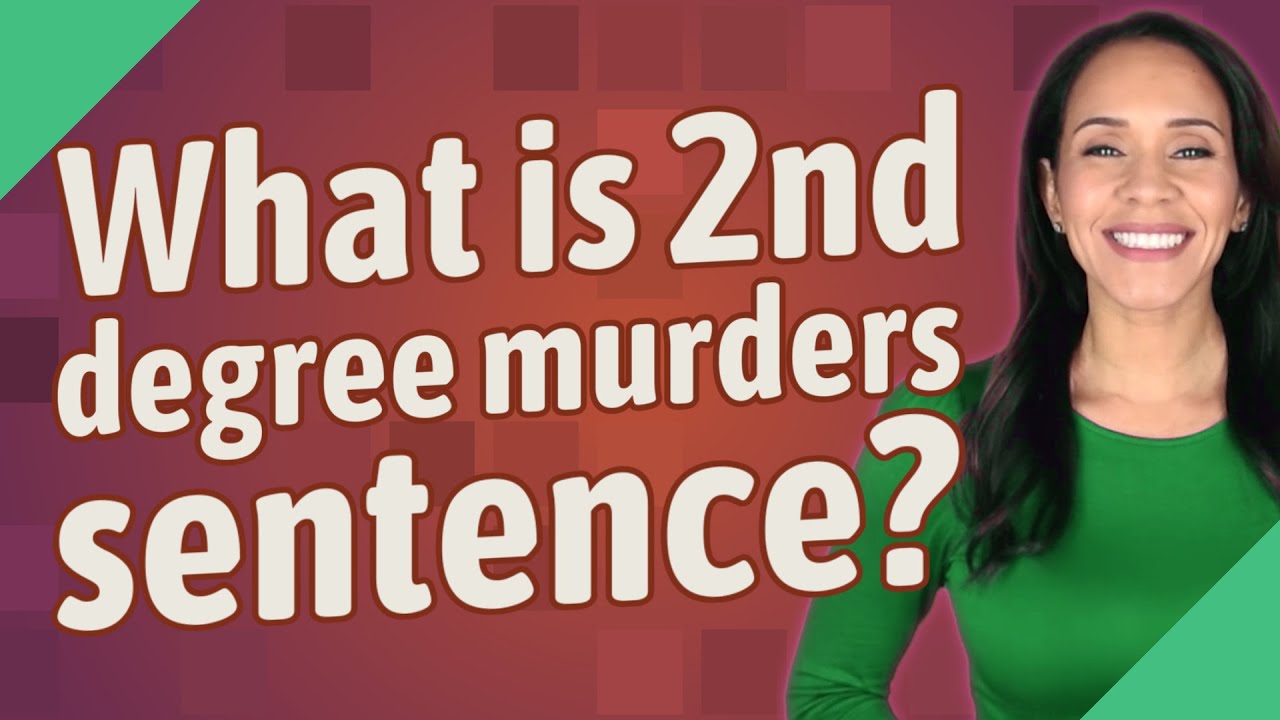 What is 2nd degree murders sentence?
