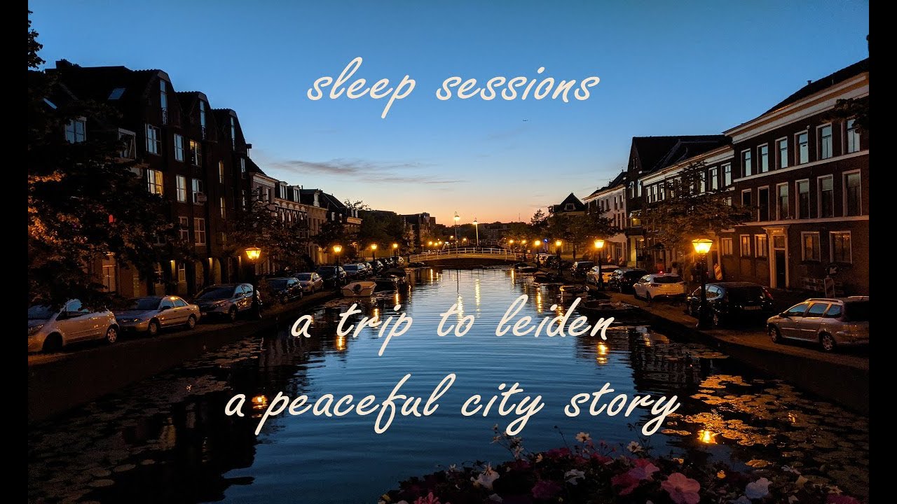 Relaxing Travel Sleep Story - A Trip to Leiden