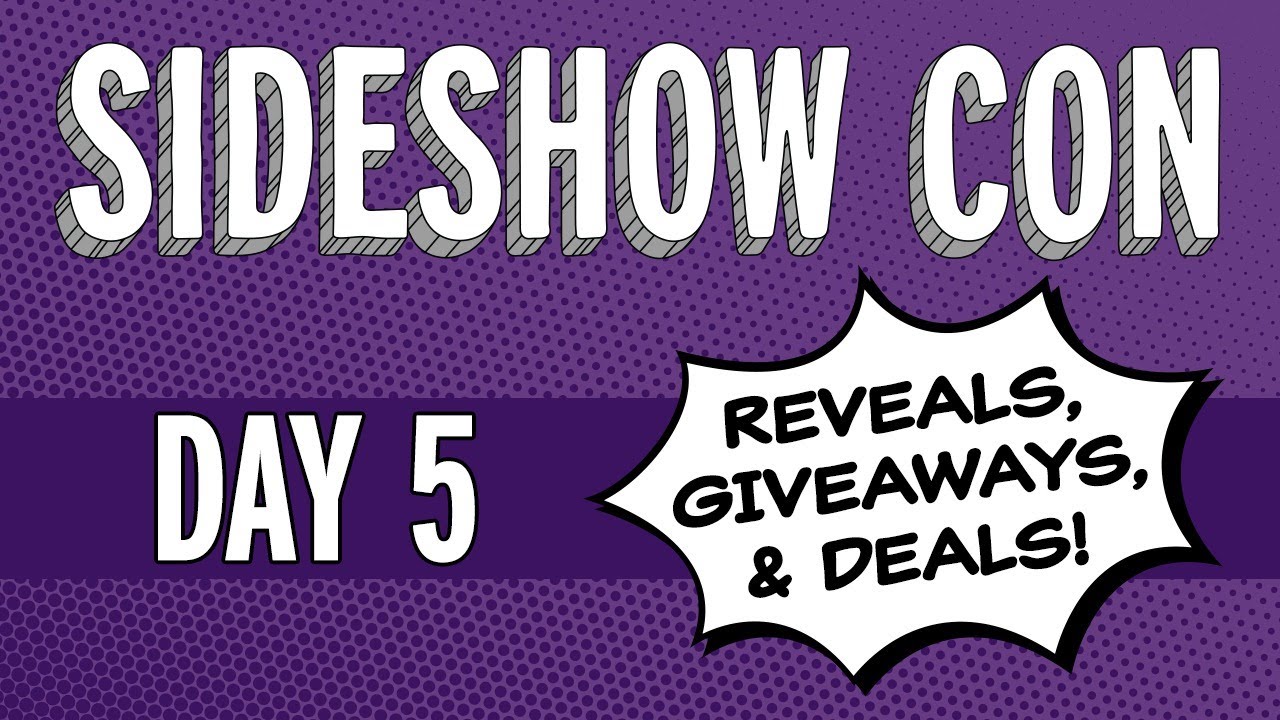 SIDESHOW CON DAY 5 - Product Reveals, Giveaways, & Deals! | Sideshow Con 2022