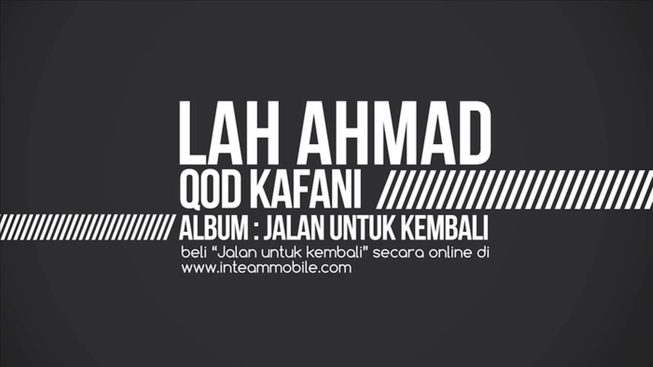 Lah Ahmad - Qod Kafani