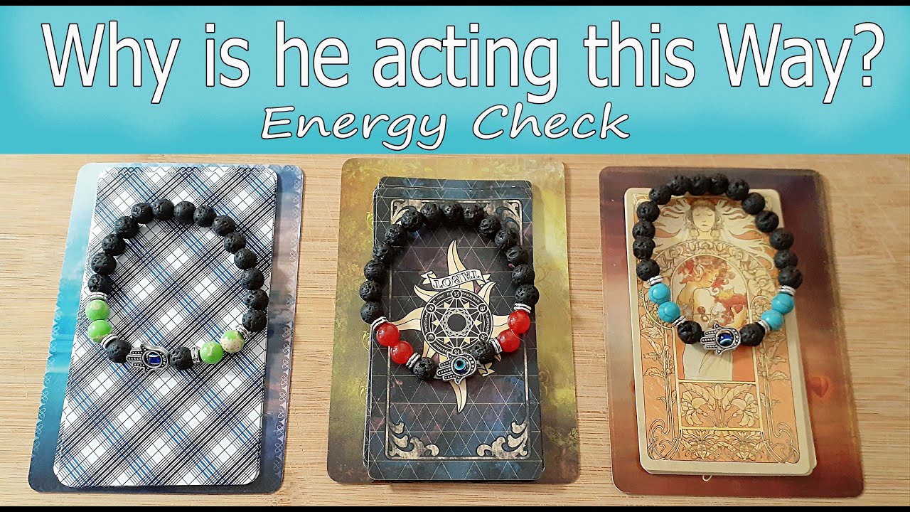 WHY IS HE ACTING THIS WAY/Whats up with them/ ENERGY CHECK/His feelings for you/Pick a card-Timeless