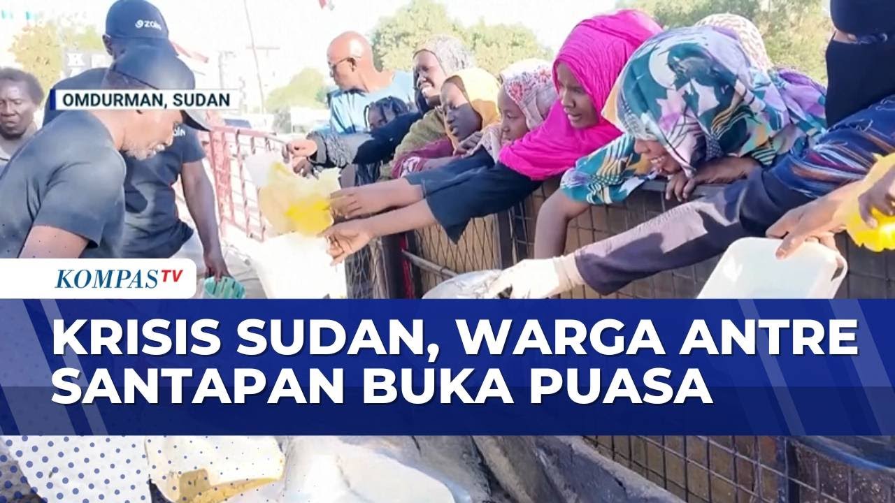 Krisis Sudan, Warga Antre untuk Ambil Santapan Buka Puasa | KOMPAS SAHUR