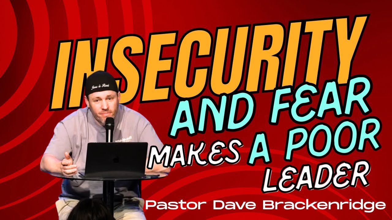 Insecurity And Fear Makes A Poor Leader | Pastor Dave Brackenridge | Engine Room