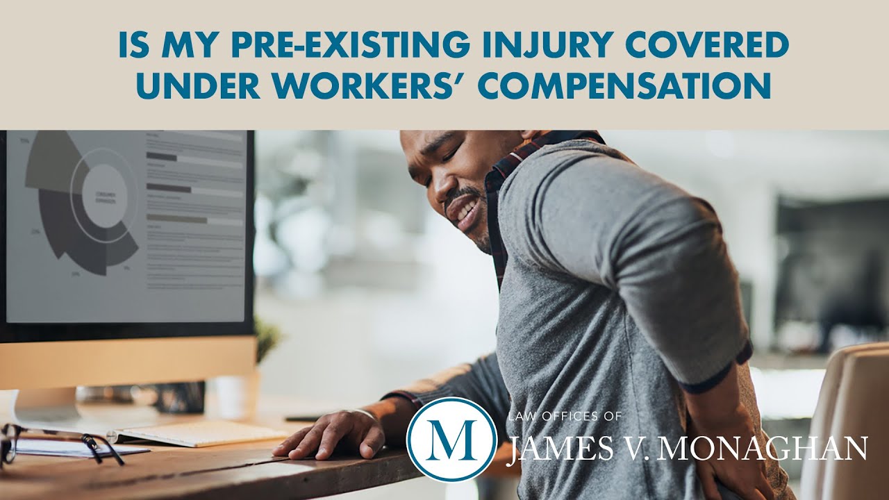 Is My Pre-Existing Injury Covered Under Workers&rsquo; Compensation?