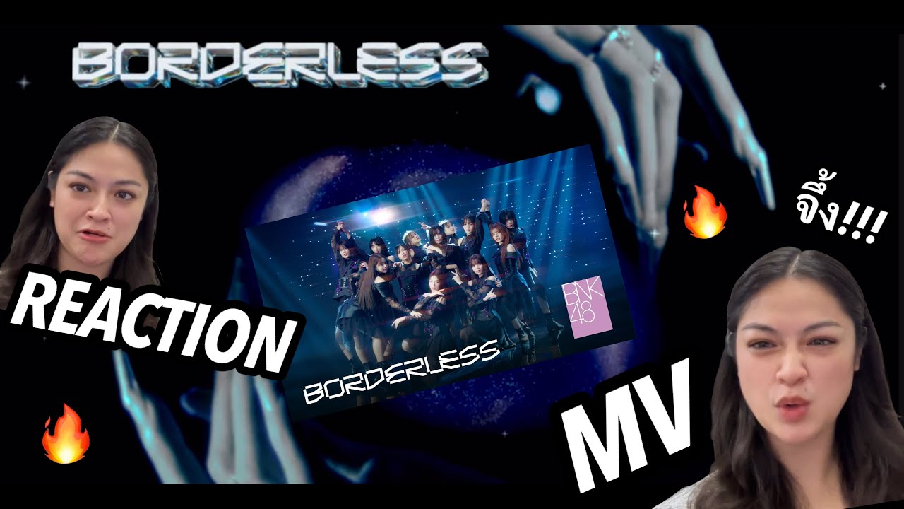 [Reaction] MV - BORDERLESS / BNK48 : Chalidy68