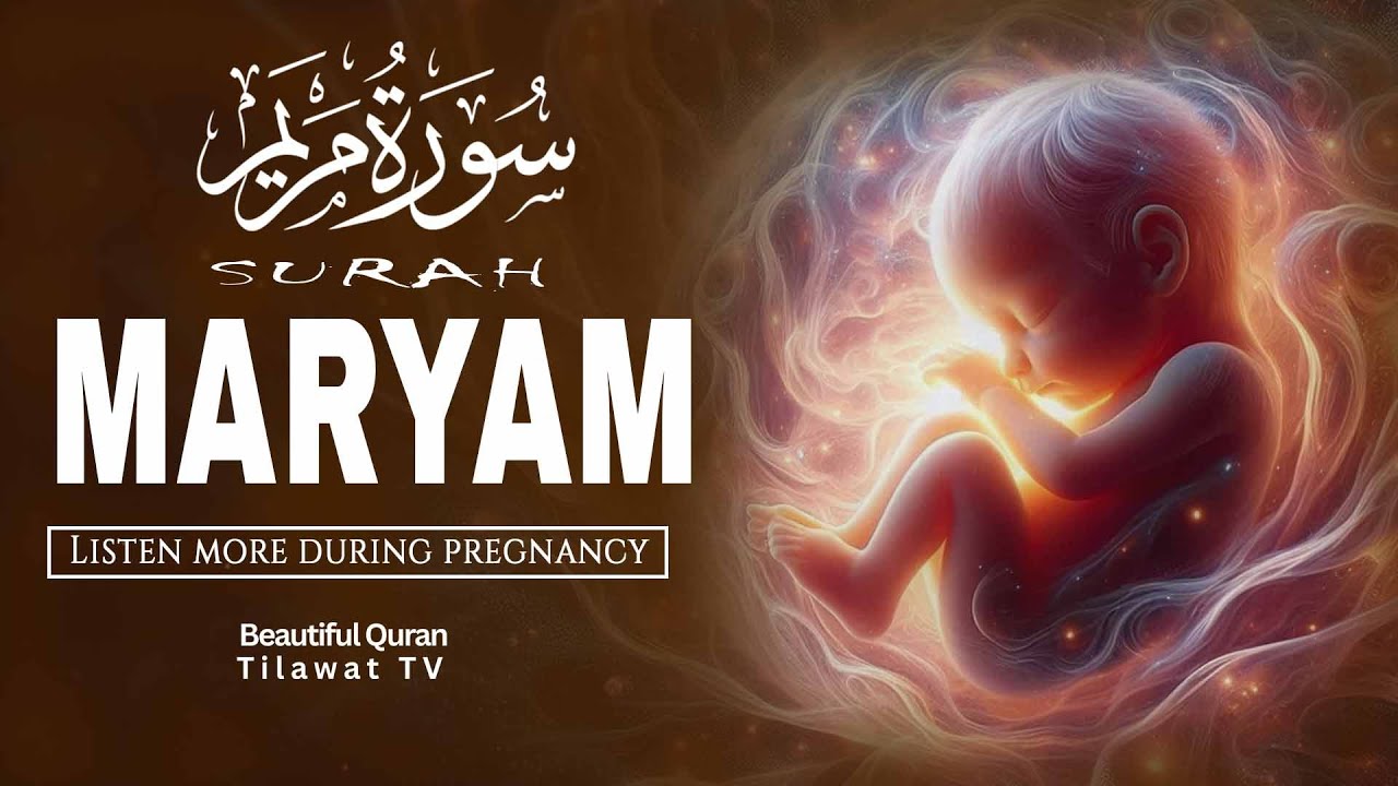SURAH MARYAM سورة مريم | Pregnant Mothers Must Listen Everyday | Heart Touching Voice | #surahmaryam
