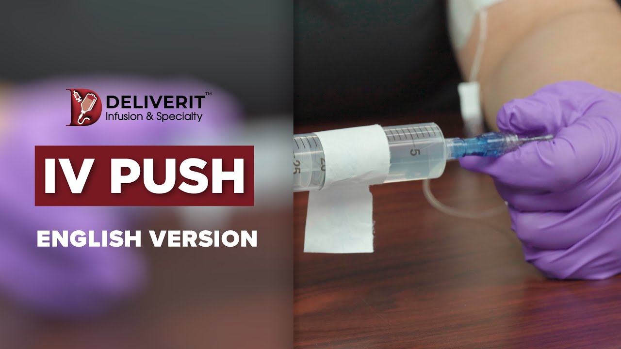 DeliverIt Infusion & Specialty: IV Push Training Video - English Version