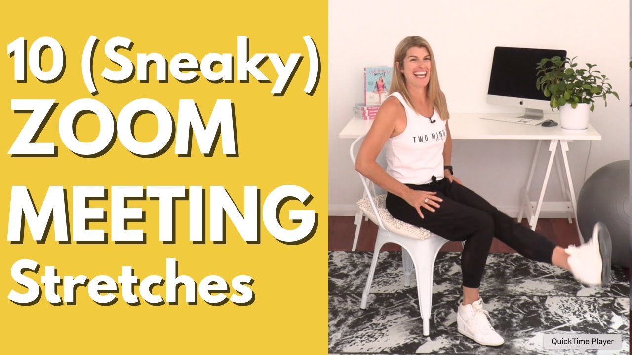10 Sneaky Stretches For a Long Zoom Virtual Meeting
