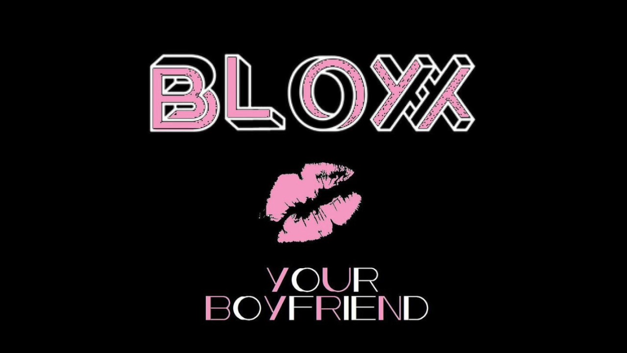 BLOXX - Your Boyfriend (Audio)