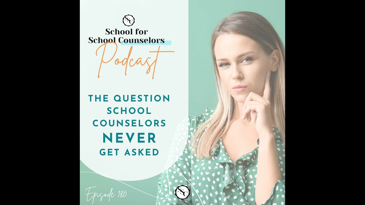 The Question School Counselors NEVER Get Asked