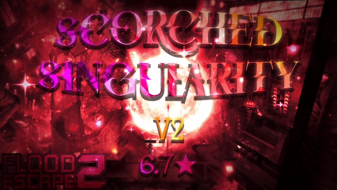 Scorched Singularity V2 [⭐6.7 CRAZY+] // Flood Escape 2 Community Maps