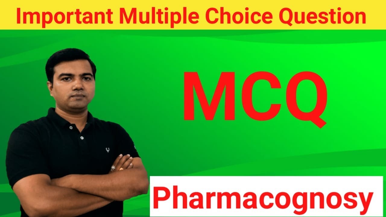 MCQ for Pharmacognosy by Avrendra Singh (M.Pharm)
