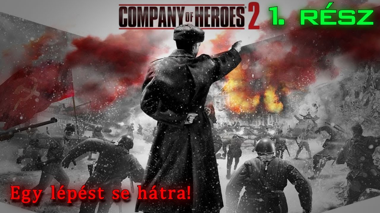 Company of Heroes 2 | 1. rész | Egy lépést se hátra! | 1440p | 60 FPS