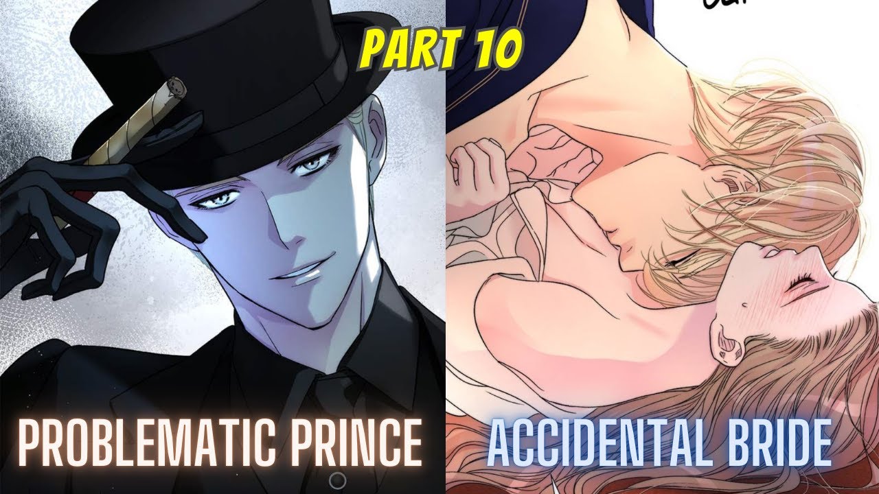 (P-10) She Became an ACCIDENTAL BRIDE of the Problematic Prince | Manhwa Recap