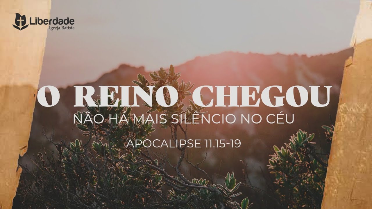 O Reino Chegou: Não Há Mais Silêncio No Céu - Apocalipse 11.15-19 | Pr. Wilson Porte Jr.