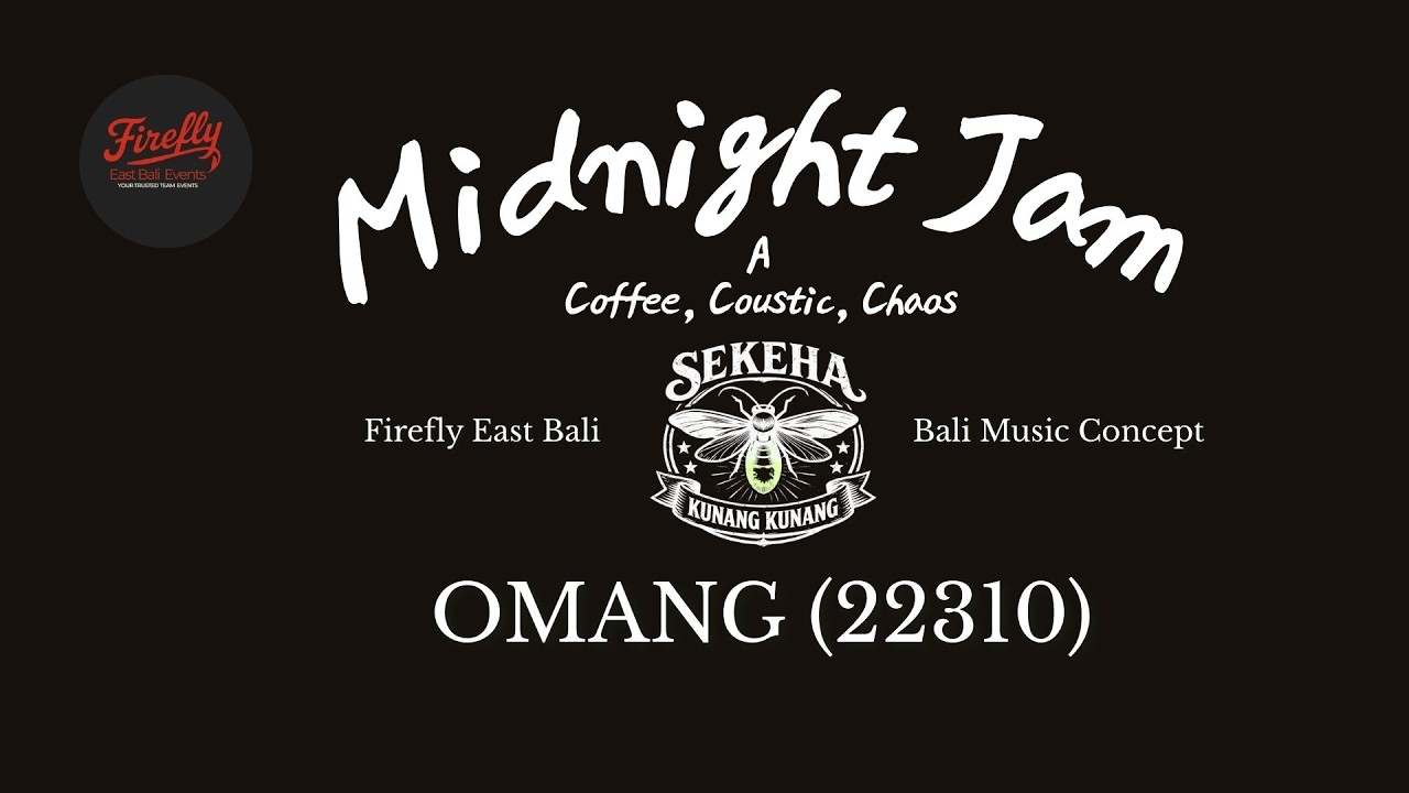 SEKEHA KUNANG KUNANG - OMANG  ( A COFFEE COUSTIC CHAOS, MIDNIGHT JAM )#fireflyeastbali #lagubali