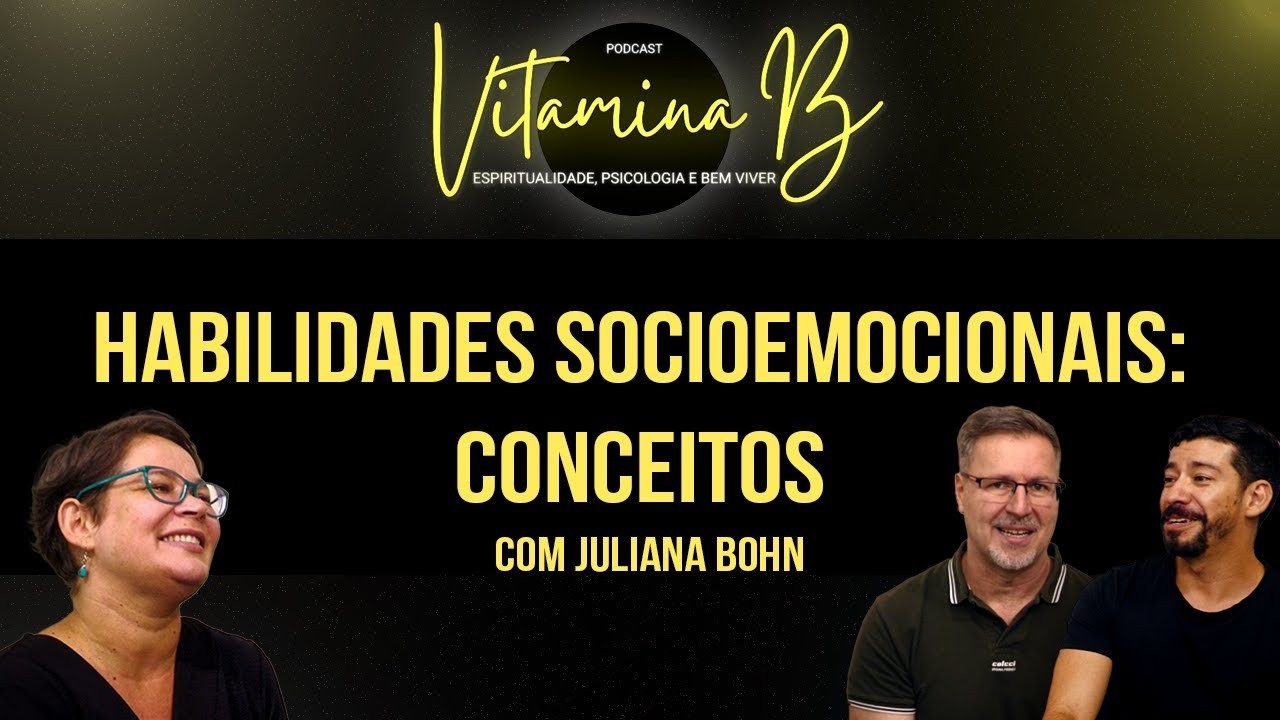 Habilidades Socioemocionais: conceitos | Podcast Vitamina B