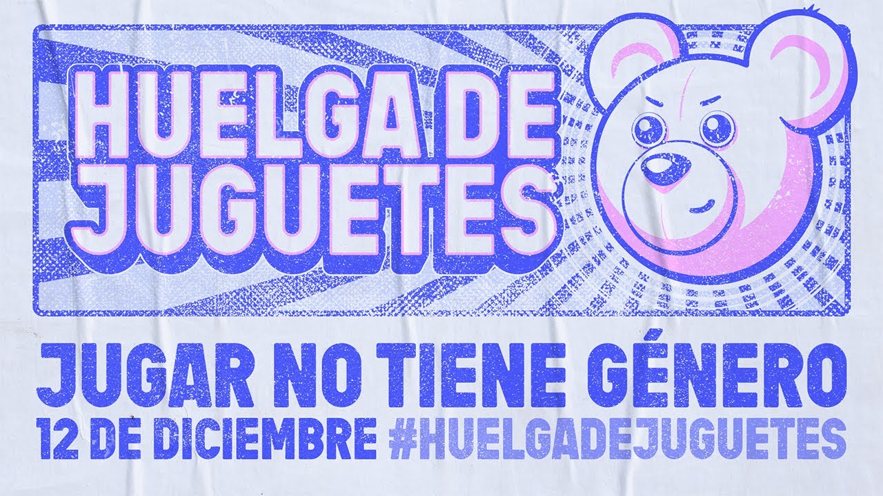#HuelgaDeJuguetes | Porque jugar no tiene género