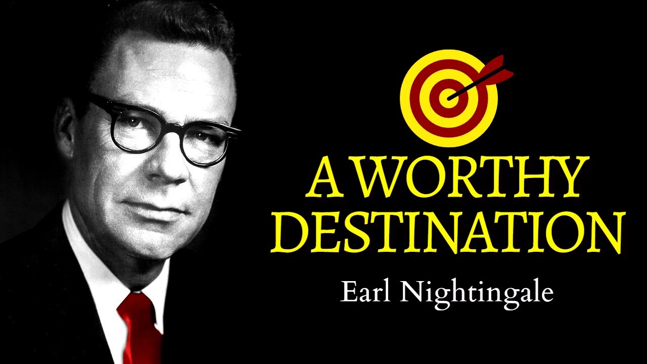 A Worthy Destination by Earl Nightingale (with subtitle)