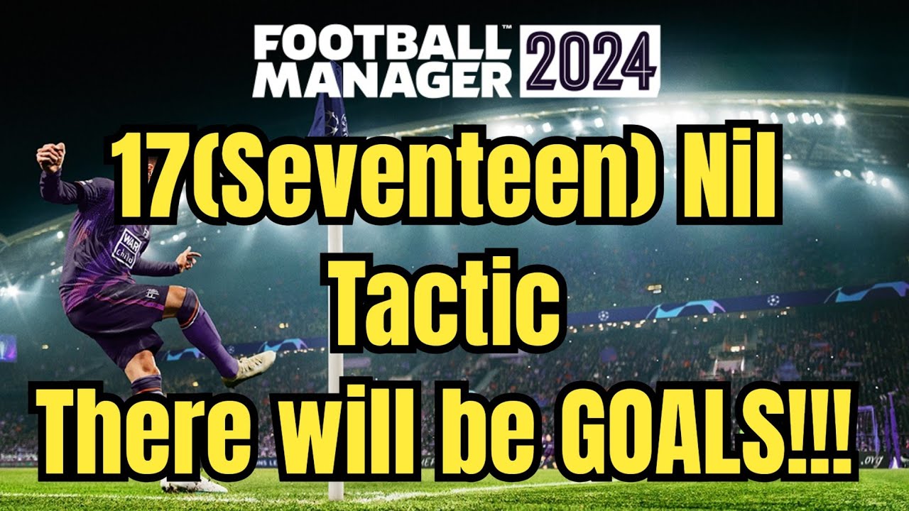 17(Seventeen) Nil Tactic Best Ever!  | #FM24 #fm24tactics