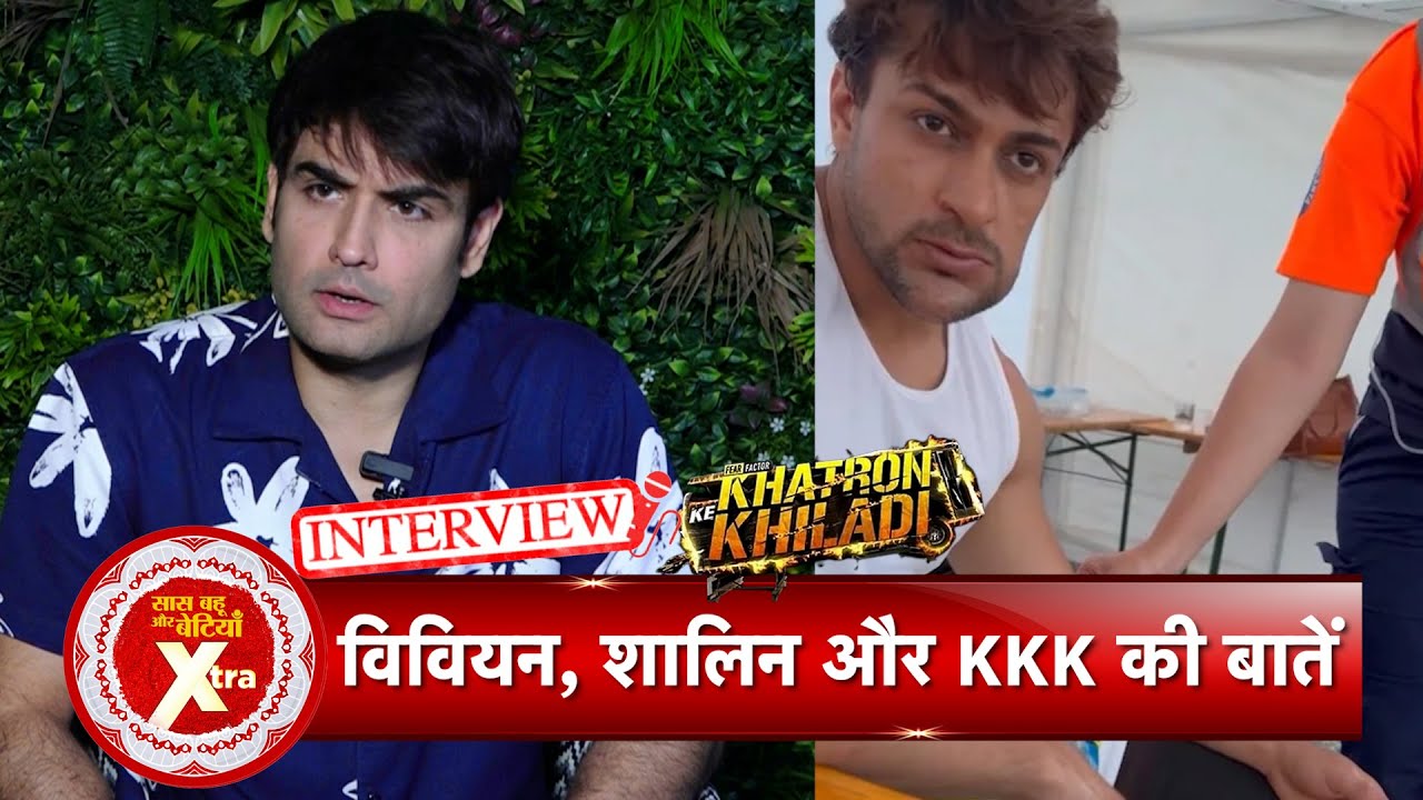 Madhubala Fame Vivian Dsena Talks About Khatron Ke Khiladi 14, Shalin Bhanot & More | SBB Xtra