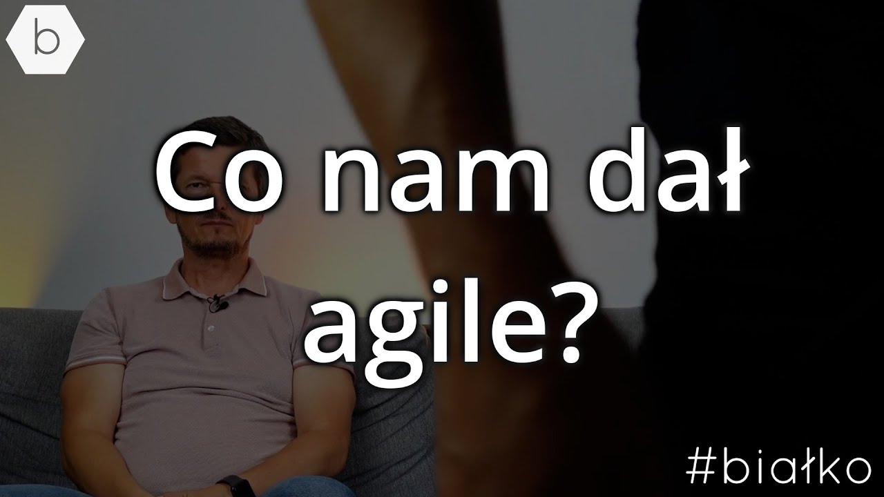 Co nam dał agile?