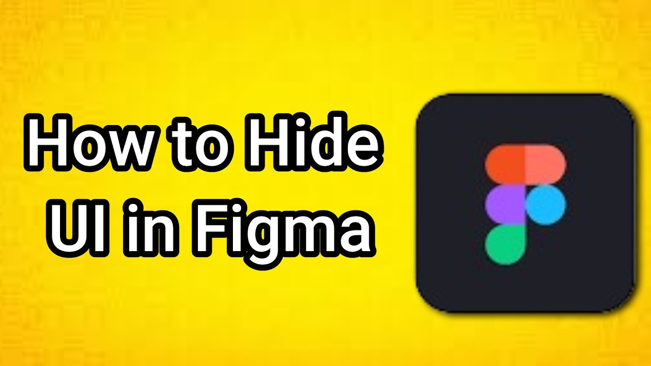 How to Hide UI in Figma