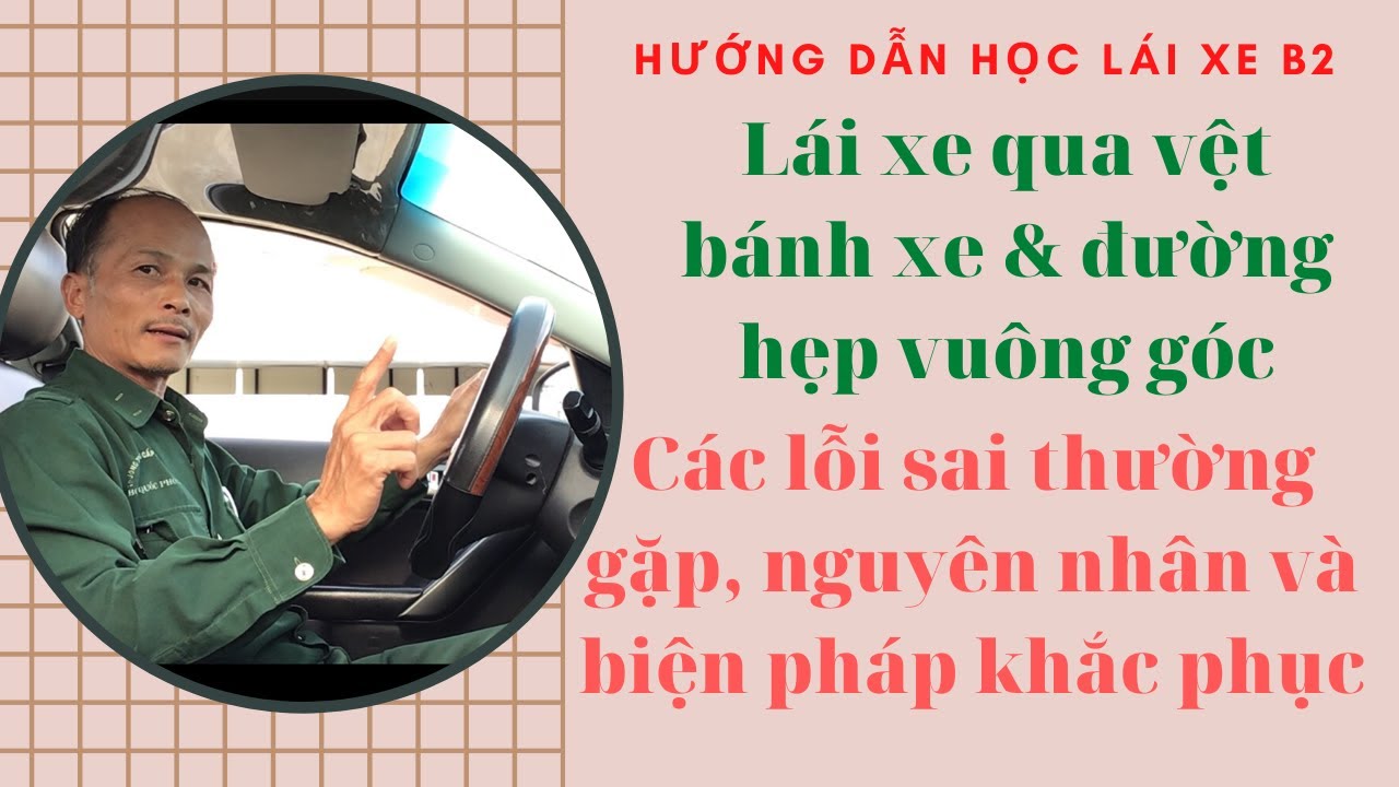 Bài tập lái cơ bản, qua vệt bánh xe và đường hẹp vuông góc- học lái xe b2