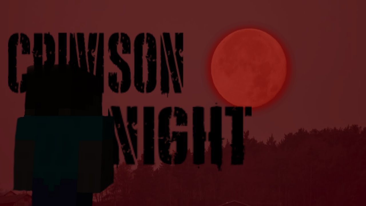 MINECRAFT CREEPYPASTA: The Crimson Night