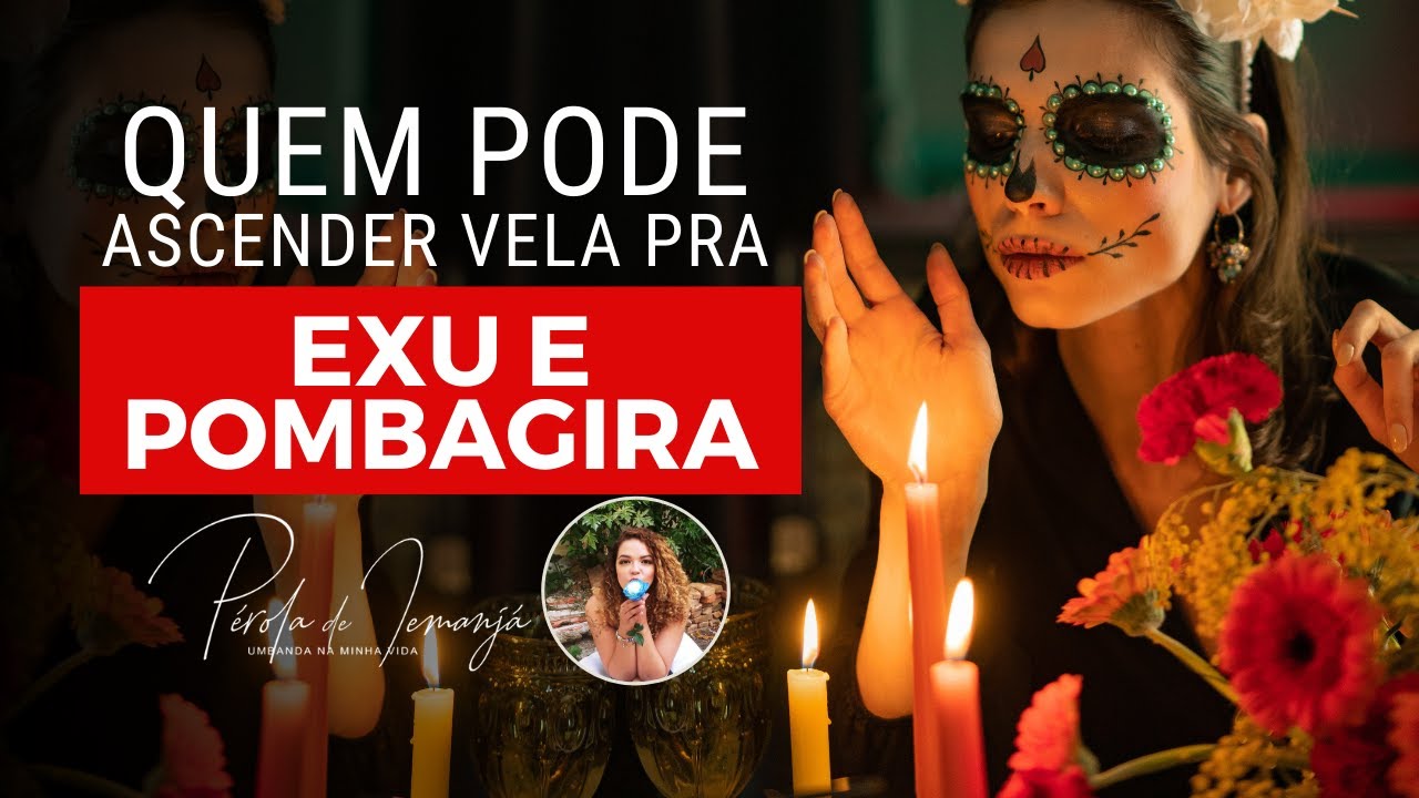 Quem pode acender vela pra Exu e Pomba Gira? #PR #200