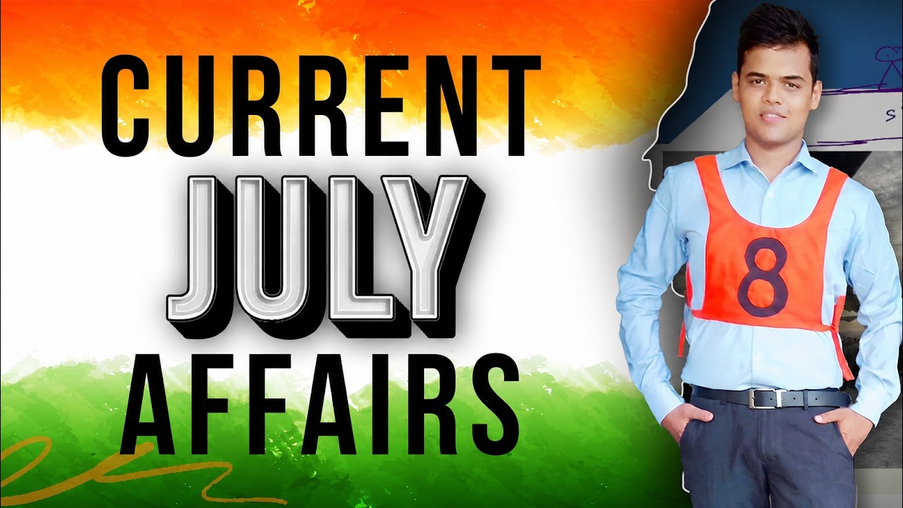 July 2026 Most Important Current Affairs | CDS 2026 CURRENT AFFAIRS | NDA 2026 CURRENT AFFAIRS