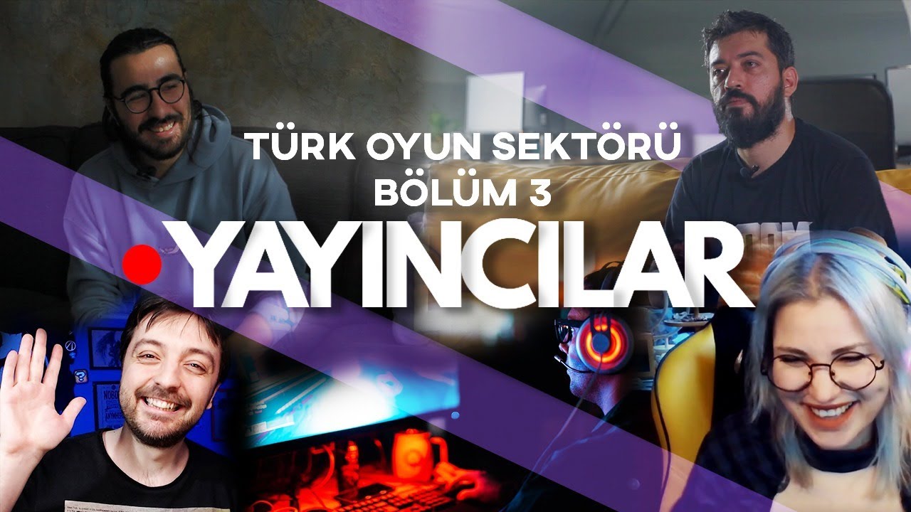 Türk Oyun Sektörü 3. Bölüm: Yayıncılar