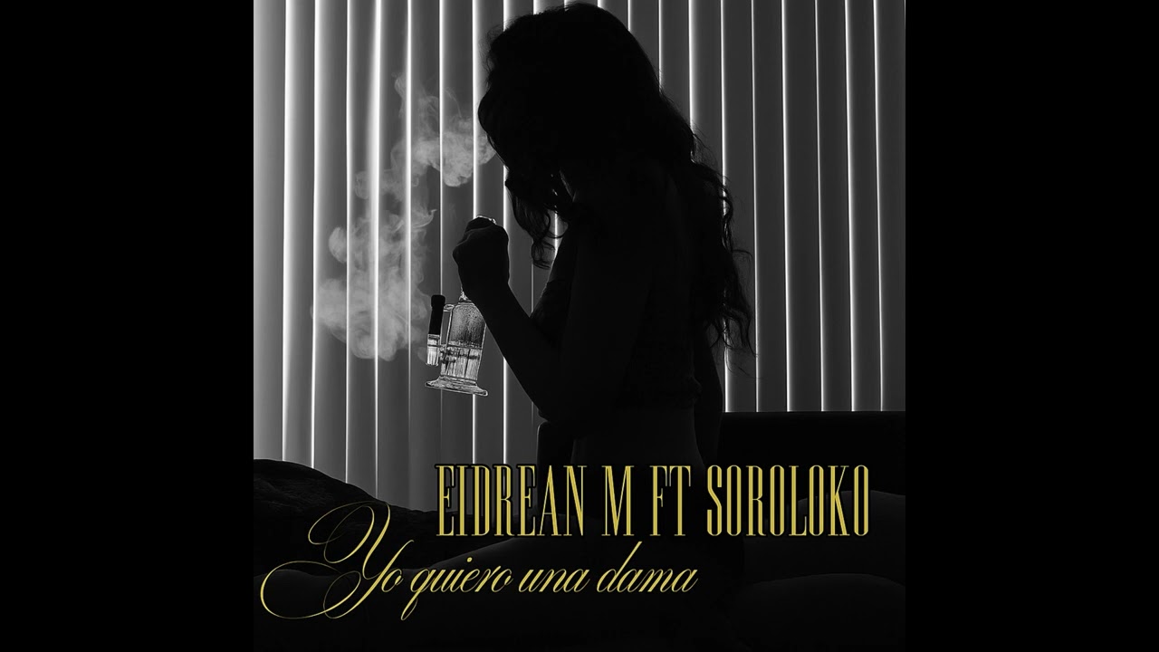 Yo quiero una dama - Eidrean M FT  Soroloko ( PROD. @OuttenCalleAs )