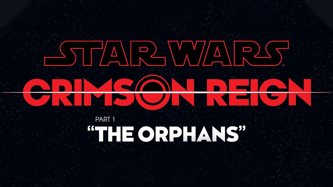 Crimson Reign #1 | The Orphans | Star Wars Comics | Canon | 2021