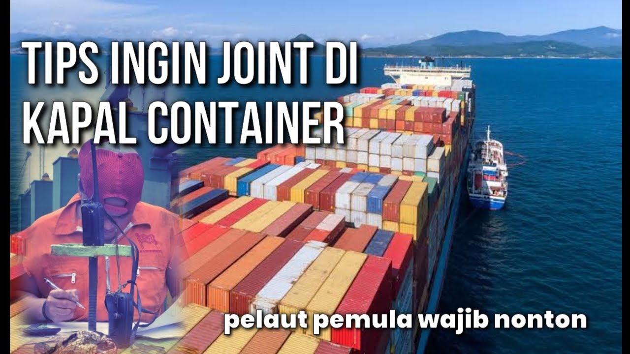 Tips saat ingin joint di kapal container #tobingseafarers #pelautindonesia