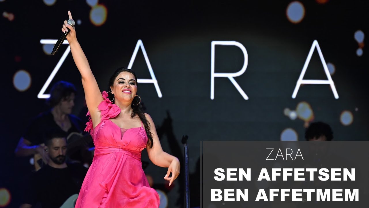 Zara - Sen Affetsen Ben Affetmem (CANLI)