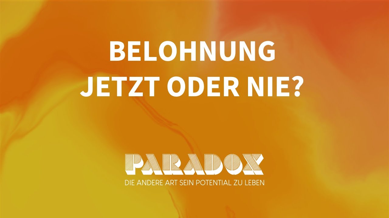 Paradox &ndash; die andere Art sein Potential zu leben: Belohnung jetzt oder nie? (Matthias Theis)