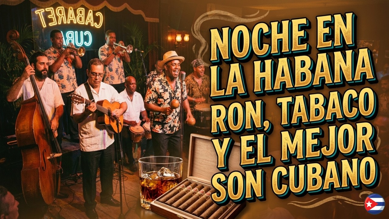 Noche en La Habana  🔥 Ron, tabaco y el mejor son cubano