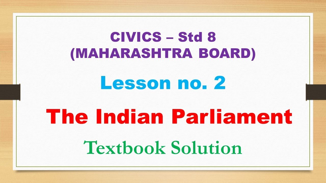 The Indian Parliament | Civics lesson 2 | std 8 | textbook solution | Maharashtra Board solution