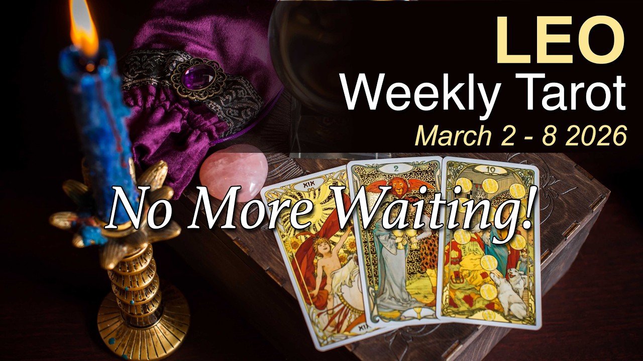 LEO Weekly Tarot Reading ‘MAKING BIG CHANGES!’ Intuitive Spiritual Guidance March 2 - 8 2026 ✨