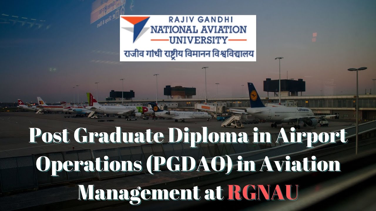 Post Graduate Diploma in Airport Operations (PGDAO) in Aviation Management at RGNAU curriculum GMR
