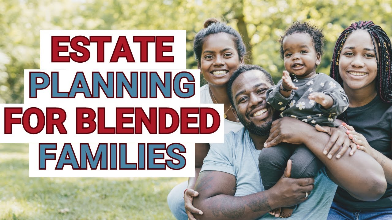 Estate Planning for blended families