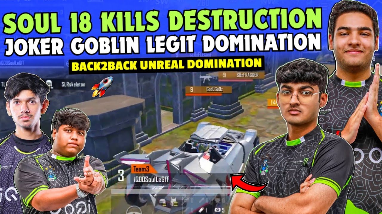 Team SouL 18 Finishes Destruction ✅ SOUL Goblin Joker Unreal Domination 😳 Nakul Legit on Fire 🔥🚀