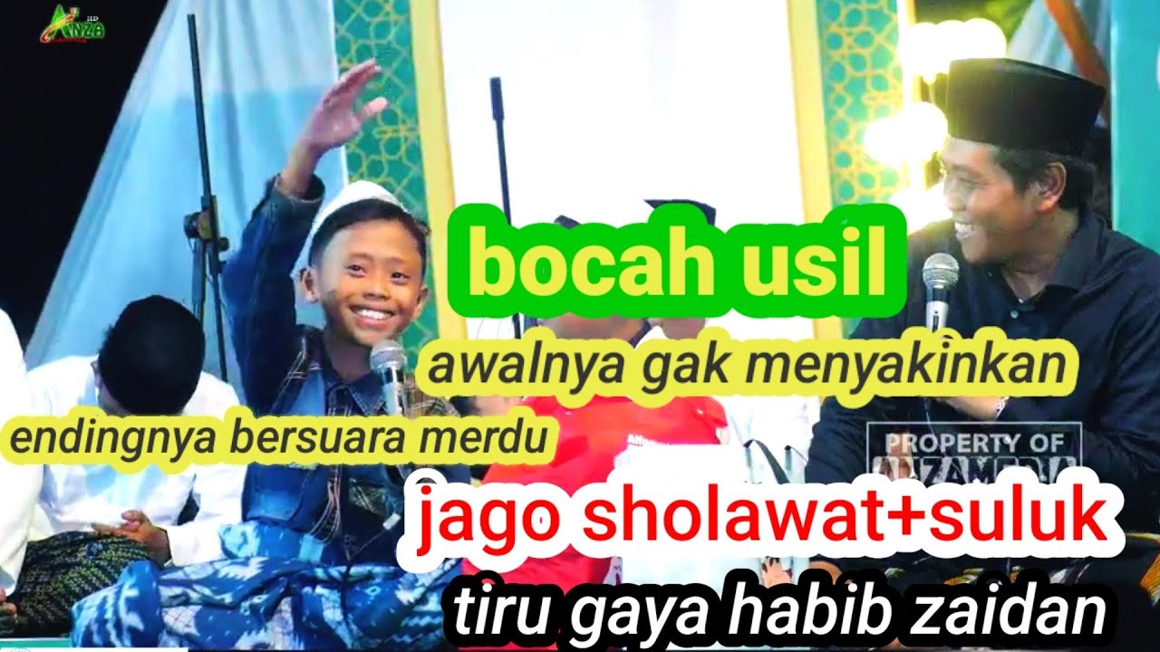 bocah usil jago suluk+sholawat tiru gaya habib Zaidan||Abah anza(KH Anwar zahid).bersuara emas.