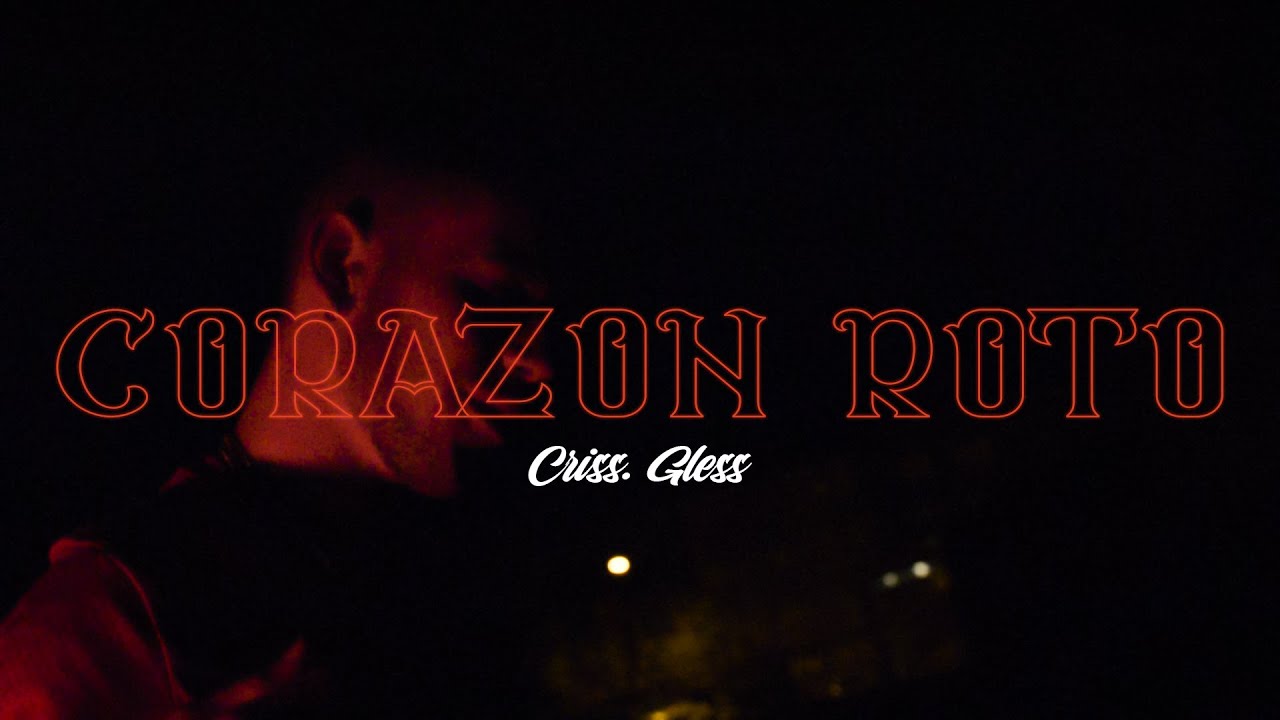 CORAZ&Oacute;N ROTO 💔 | Criss. Gless