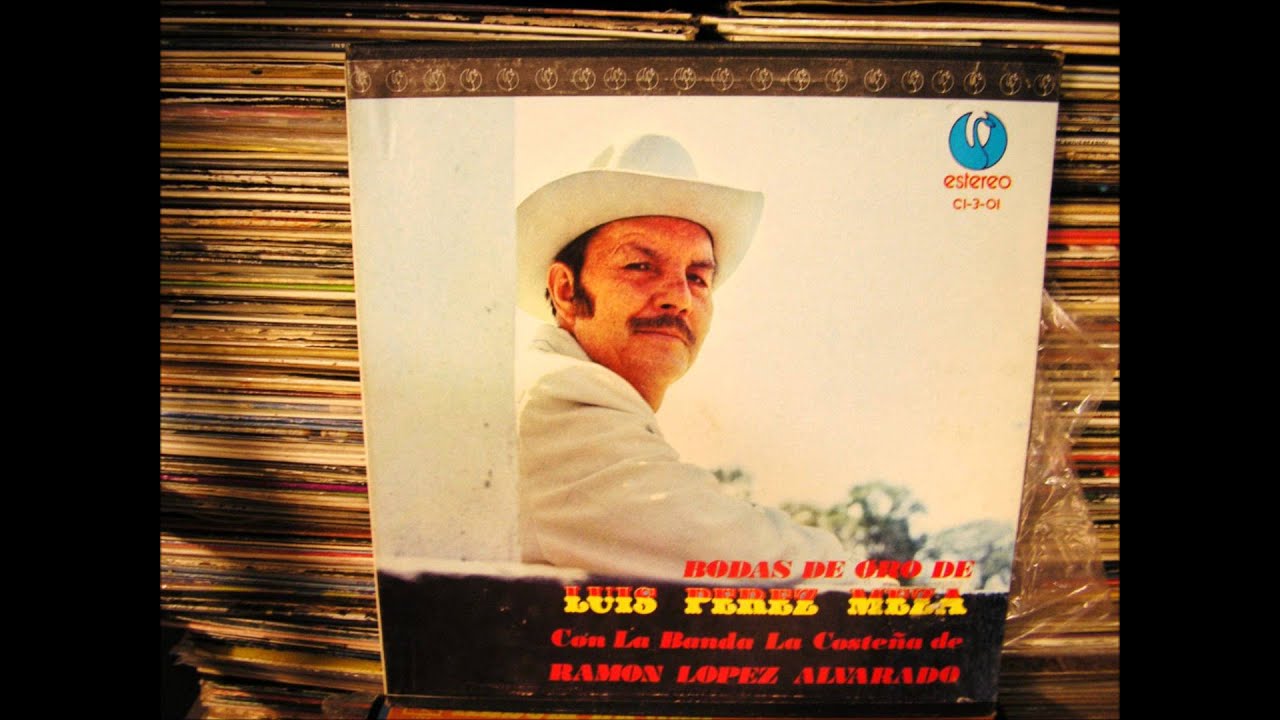 LUIS PEREZ MEZA  rancho alegre